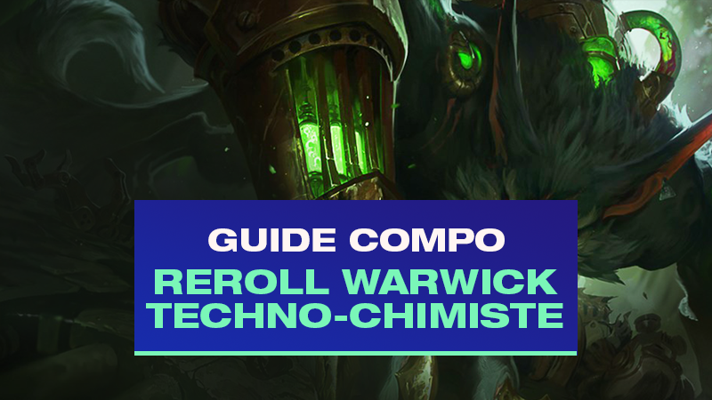 TFT : Compo Reroll Warwick et Lissandra avec Techno-Chimiste (Chemtech)
